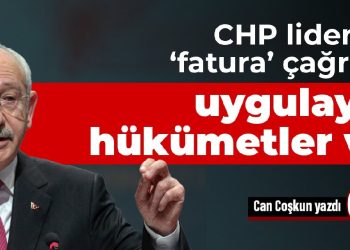 CHP liderinin “fatura” çağrısını uygulayan hükümetler var
