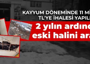 Kayyum döneminde 11 milyon TL’ye ihalesi yapılmıştı: 2 yılın ardından eski halini arattı