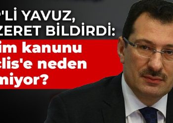 AKP’li Yavuz, mazeret bildirdi: Seçim kanunu Meclis’e neden gelmiyor?