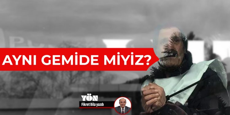 Aynı gemide miyiz?