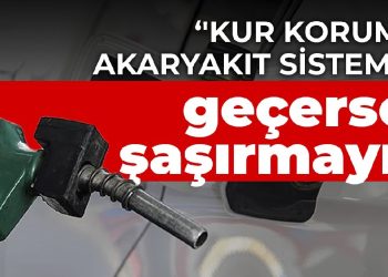 CHP’li Ağbaba: ‘Kur Korumalı Akaryakıt Sistemi’ne geçersek şaşırmayın