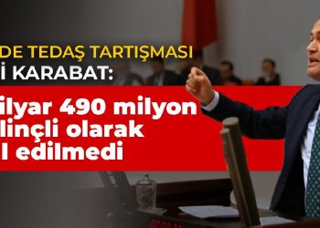 CHP’li Karabat: 23 milyar 490 milyon TL bilinçli olarak tahsil edilmedi