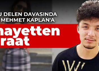 Duygu Delen davasında sanık Mehmet Kaplan’a cinayetten beraat