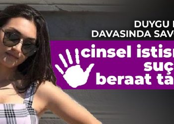 Duygu Delen davasında savcıdan cinsel istismar suçuna beraat talebi