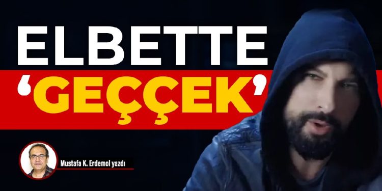Elbette ‘Geççek’