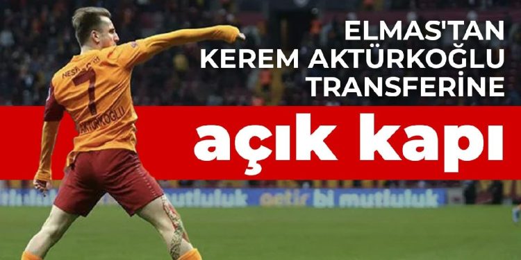 Elmas’tan Kerem Aktürkoğlu transferine açık kapı