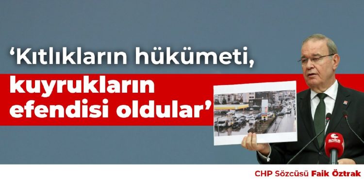Faik Öztrak: Kıtlıkların hükümeti, kuyrukların efendisi oldular