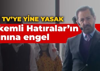 Görkemli Hatıralar’ın Efkar Tepesi’ndeki yayınına engel