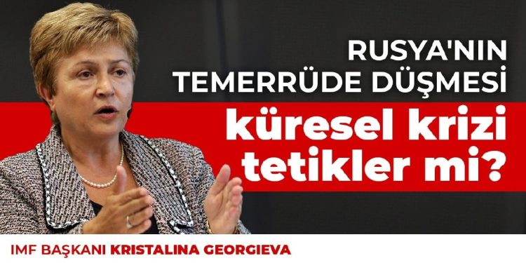 IMF Başkanı konuştu: Rusya’nın temerrüde düşmesi küresel krizi tetikler mi?