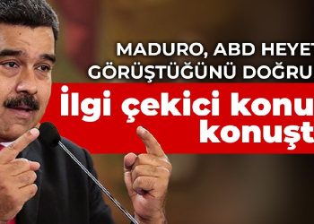 Maduro, ABD heyetiyle görüştüğünü doğruladı: İlgi çekici konular konuştuk