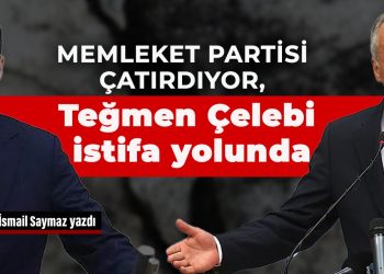 Memleket Partisi çatırdıyor, Teğmen Çelebi istifa yolunda