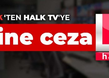 RTÜK’ten Halk TV’ye yine ceza