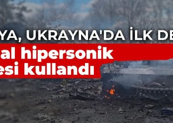 Rusya, Ukrayna’da ilk defa kinjal hipersonik füzesi kullandı