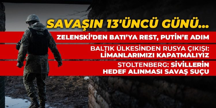 Savaşın 13’üncü günü… Zelenski Putin’e meydan okudu: Kimseden korkmuyorum
