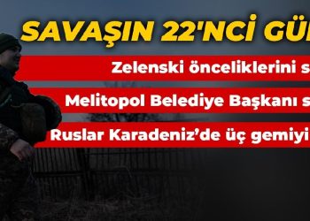Savaşın 22’nci günü! Rus güçleri 3 Panama gemisini vurdu… İşte son gelişmeler
