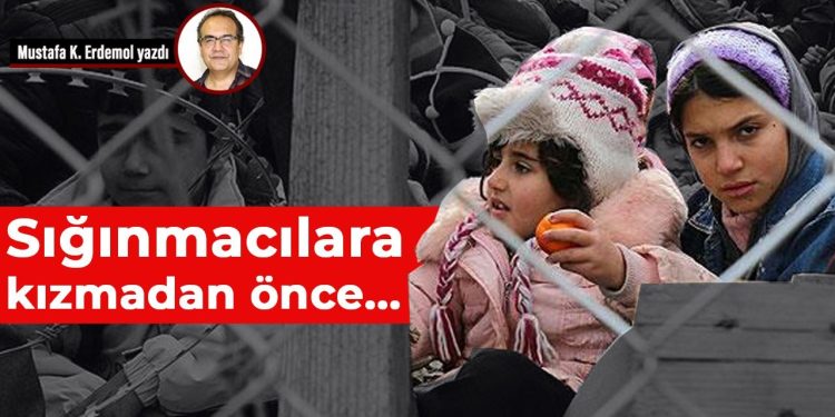 Sığınmacılara kızmadan önce