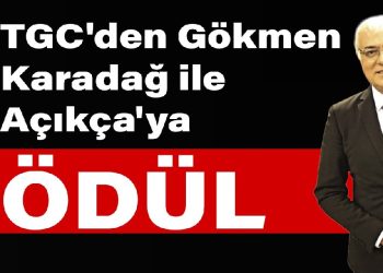 TGC’den Gökmen Karadağ ile Açıkça’ya ödül