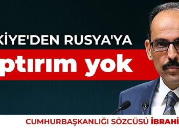 Türkiye’den Rusya’ya yaptırım yok