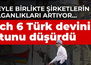 Ülkeyle birlikte şirketlerin de kırılganlıkları artıyor…  Fitch 6 Türk devinin notunu düşürdü