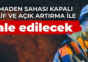 344 maden sahası kapalı teklif ve açık artırma ile ihale edilecek