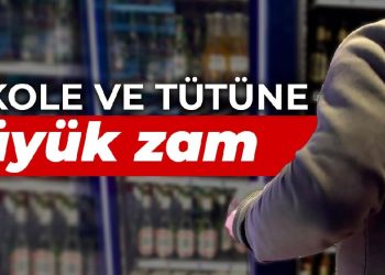 Alkole ve tütüne büyük zam