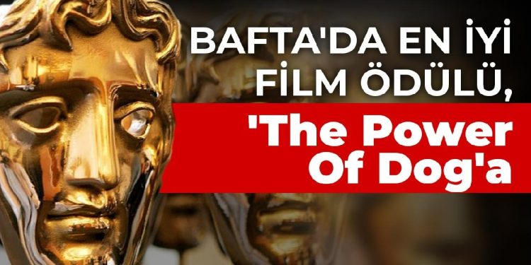 BAFTA’da en iyi film ödülü, ‘The Power Of Dog’a