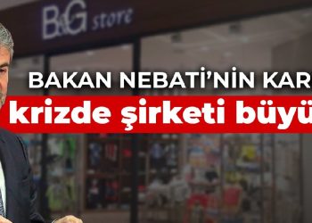 Bakan Nebati’nin kardeşi krizde şirketi büyüttü