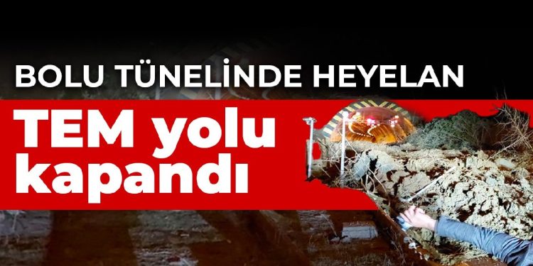 Bolu Dağı Tüneli’nde heyelan nedeniyle yol kapandı