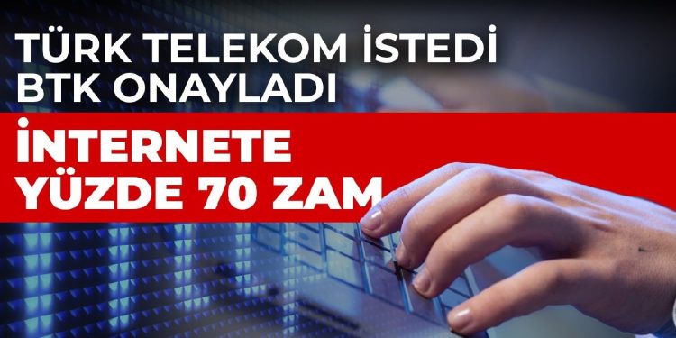 BTK onayladı! Türk Telekom’dan internete yüzde 70 zam