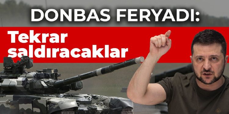 Donbas’ta gerilim artıyor… Zelenski: Rus birlikleri yeni bir saldırı için yoğunlaşıyor