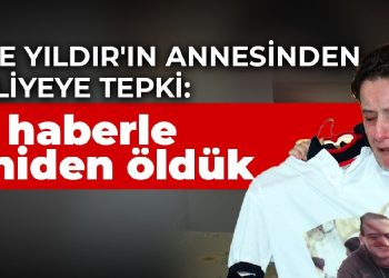 Emre Yıldır’ın annesinden tahliyeye tepki: Bu haberle yeniden öldük