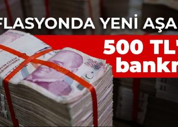 Enflasyonda yeni aşama: 500 TL’lik banknot