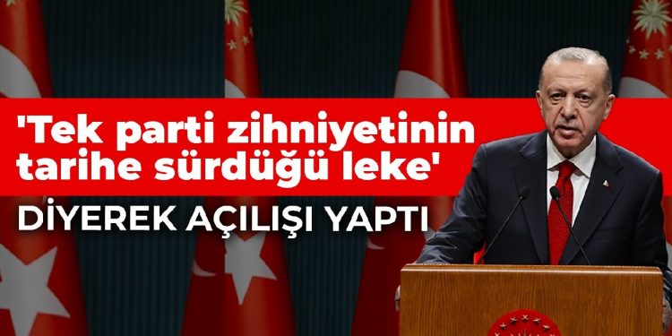 Erdoğan ‘Tek parti zihniyetinin tarihe sürdüğü leke’ diyerek açılışı yaptı