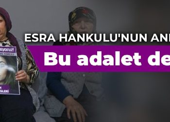 Esra Hankulu’nun annesinden Ümitcan Uygun tepkisi: Bu adalet değil