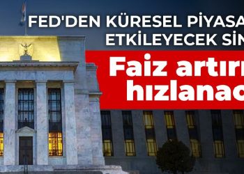 Fed’den küresel piyasaları etkileyecek sinyal! Faiz artırımı hızlanacak