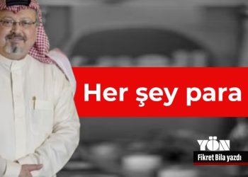 Her şey para için