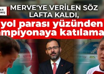 Merve’ye verilen söz lafta kaldı, yol parası yüzünden şampiyonaya katılamadı