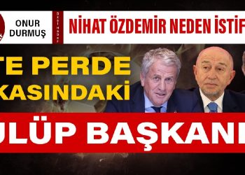 Nihat Özdemir’in istifasının arkasındaki Süper Lig başkanı!