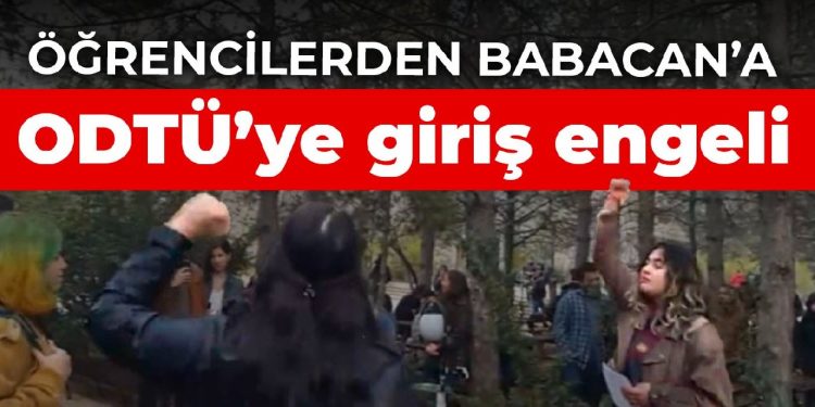 Öğrencilerden Babacan’a ODTÜ’ye giriş engeli