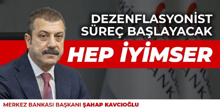 Şahap Kavcıoğlu hep iyimser: Dezenflasyonist süreç başlayacak