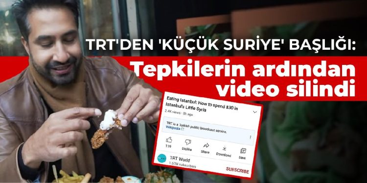 TRT’den ‘İstanbul’un küçük Suriye’si’ başlığı: Tepkilerin ardından video silindi
