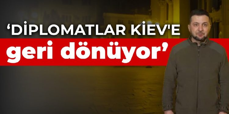 Zelenski: Diplomatlar Kiev’e geri dönüyor