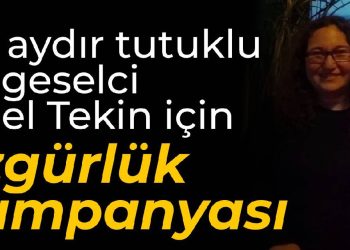 Bir aydır tutuklu belgeselci Sibel Tekin için özgürlük kampanyası