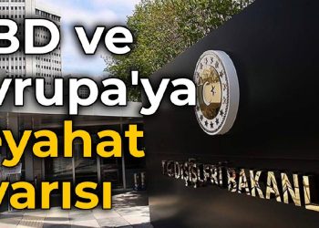 Dışişleri’nden misilleme: ABD ve Avrupa ülkeleri için seyahat uyarısı