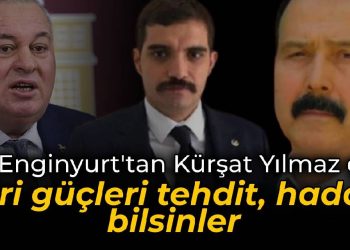 DP’li Enginyurt’tan Kürşat Yılmaz çıkışı: İşleri güçleri tehdit, haddini bilsinler
