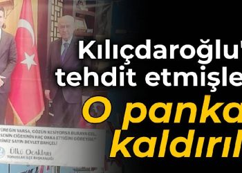 Kılıçdaroğlu’nu tehdit etmişlerdi… O pankart kaldırıldı