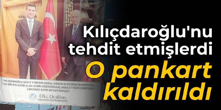 Kılıçdaroğlu’nu tehdit etmişlerdi… O pankart kaldırıldı