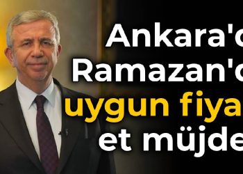 Mansur Yavaş duyurdu: Ankara’da Ramazan ayında uygun fiyatlı et müjdesi