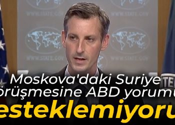 Moskova’daki Suriye görüşmesine ABD yorumu: Desteklemiyoruz