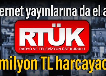 RTÜK, internet yayınlarına da el attı: 24 milyon TL harcayacak